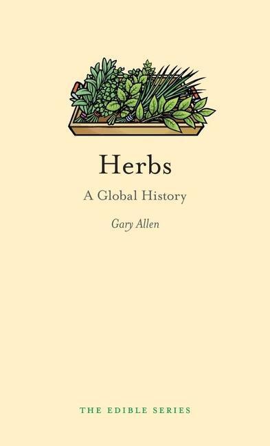 Cover: 9781861899255 | Herbs | A Global History | Gary Allen | Buch | Edible | Gebunden