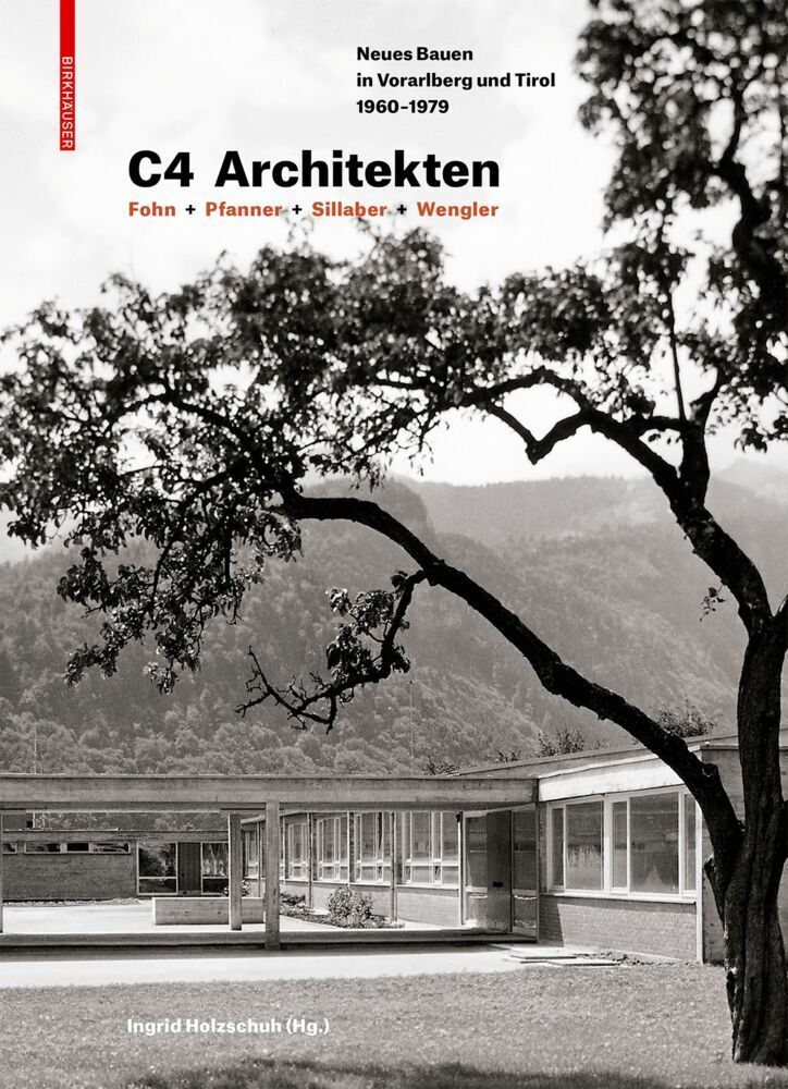Cover: 9783035624618 | C4 Architekten: Fohn + Pfanner + Sillaber + Wengler | Ingrid Holzschuh
