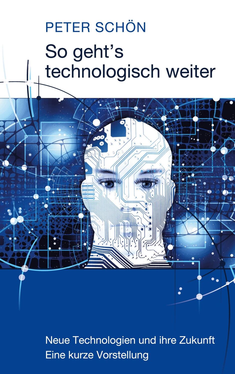 Cover: 9783750498013 | So geht´s technologisch weiter | Neue Technologien und ihre Zukunft