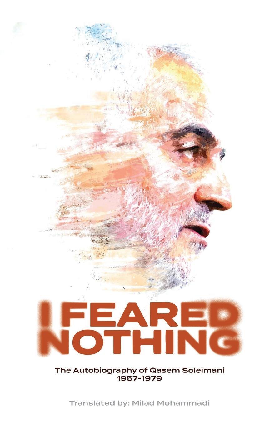 Cover: 9781922583413 | I Feared Nothing | The Autobiography of Qasem Soleimani, 1957- 1979