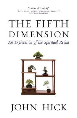 Cover: 9781851689910 | The Fifth Dimension | An Exploration of the Spiritual Realm | Hick