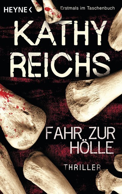 Cover: 9783453436985 | Fahr zur Hölle | Thriller | Kathy Reichs | Taschenbuch | 368 S. | 2013
