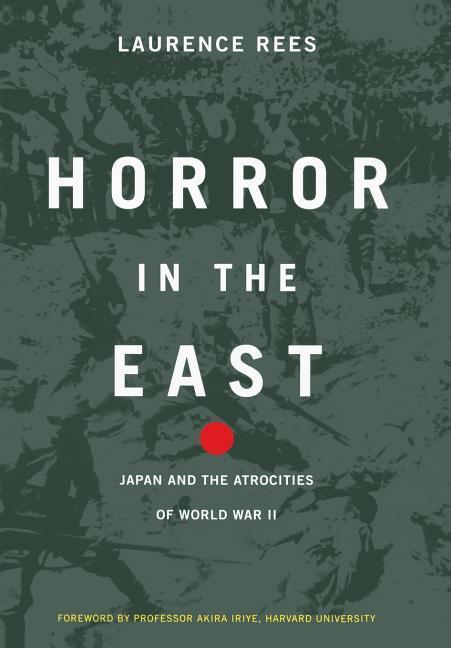 Cover: 9780306811784 | Horror in the East | Japan and the Atrocities of World War 2 | Rees