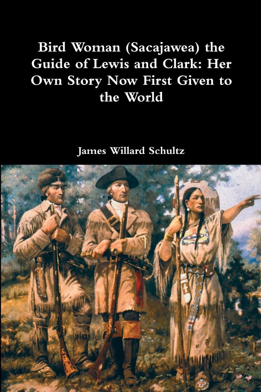 Cover: 9781387013715 | Bird Woman (Sacajawea) the Guide of Lewis and Clark | Schultz | Buch