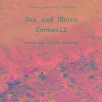 Cover: 9780957490208 | Sea and Shore Cornwall | Common and Curious Findings | Lisa Woollett