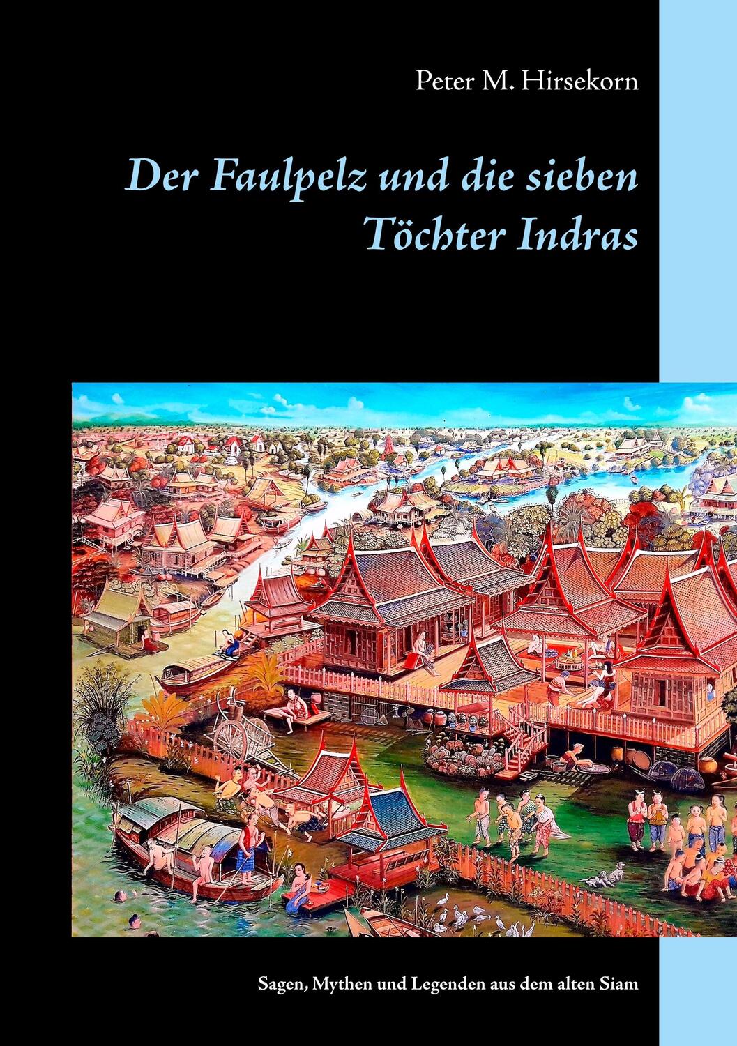 Cover: 9783740743956 | Der Faulpelz und die sieben Töchter Indras | Peter M. Hirsekorn | Buch