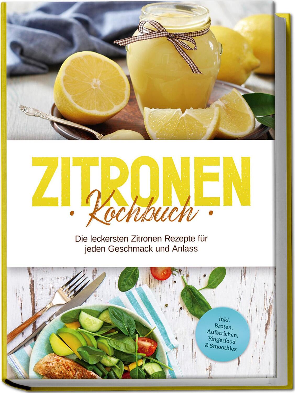 Cover: 9783757602116 | Zitronen Kochbuch: Die leckersten Zitronen Rezepte für jeden...
