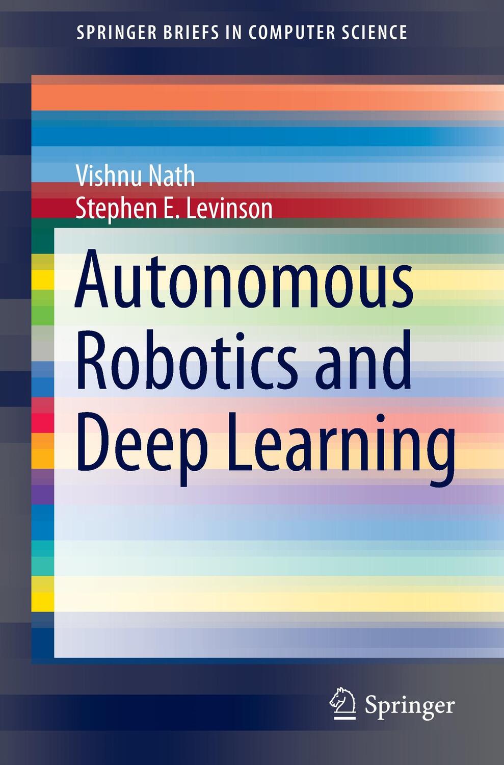 Cover: 9783319056029 | Autonomous Robotics and Deep Learning | Stephen E. Levinson (u. a.)