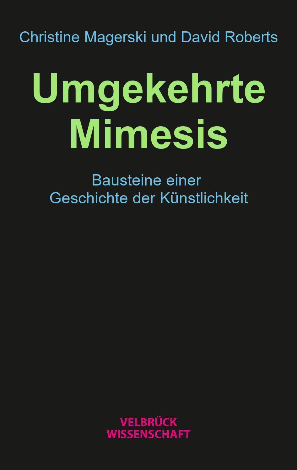 Cover: 9783958323537 | Umgekehrte Mimesis | Bausteine einer Geschichte der Künstlichkeit