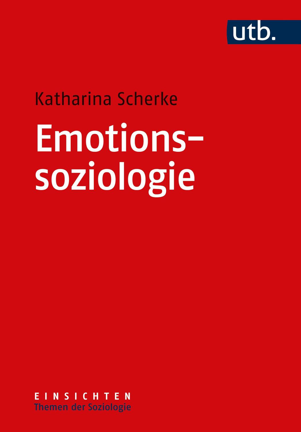 Cover: 9783825260491 | Emotionssoziologie | Katharina Scherke | Taschenbuch | 250 S. | 2023