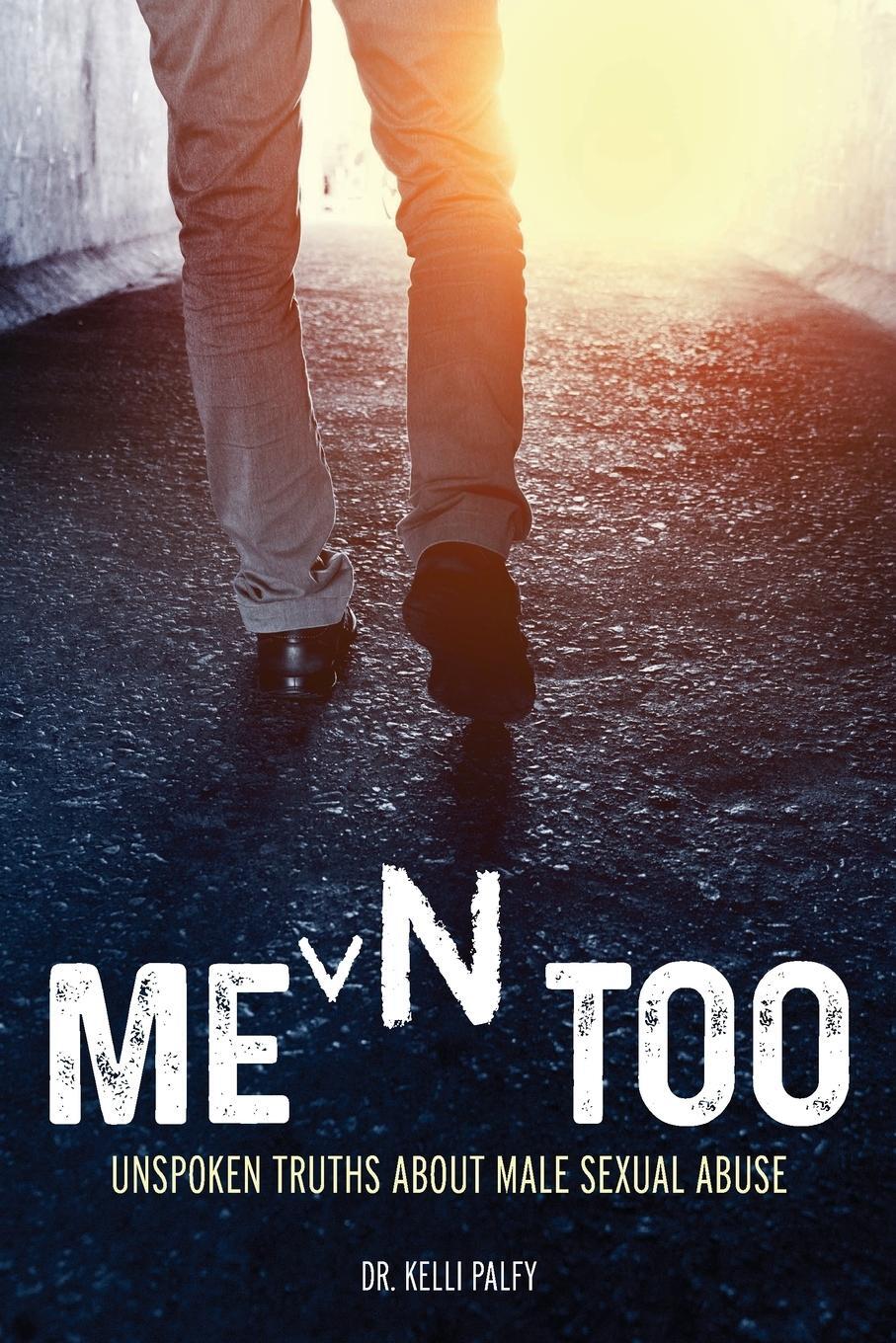 Cover: 9781999292515 | Men Too | Unspoken Truths About Male Sexual Abuse | Kelli Palfy | Buch
