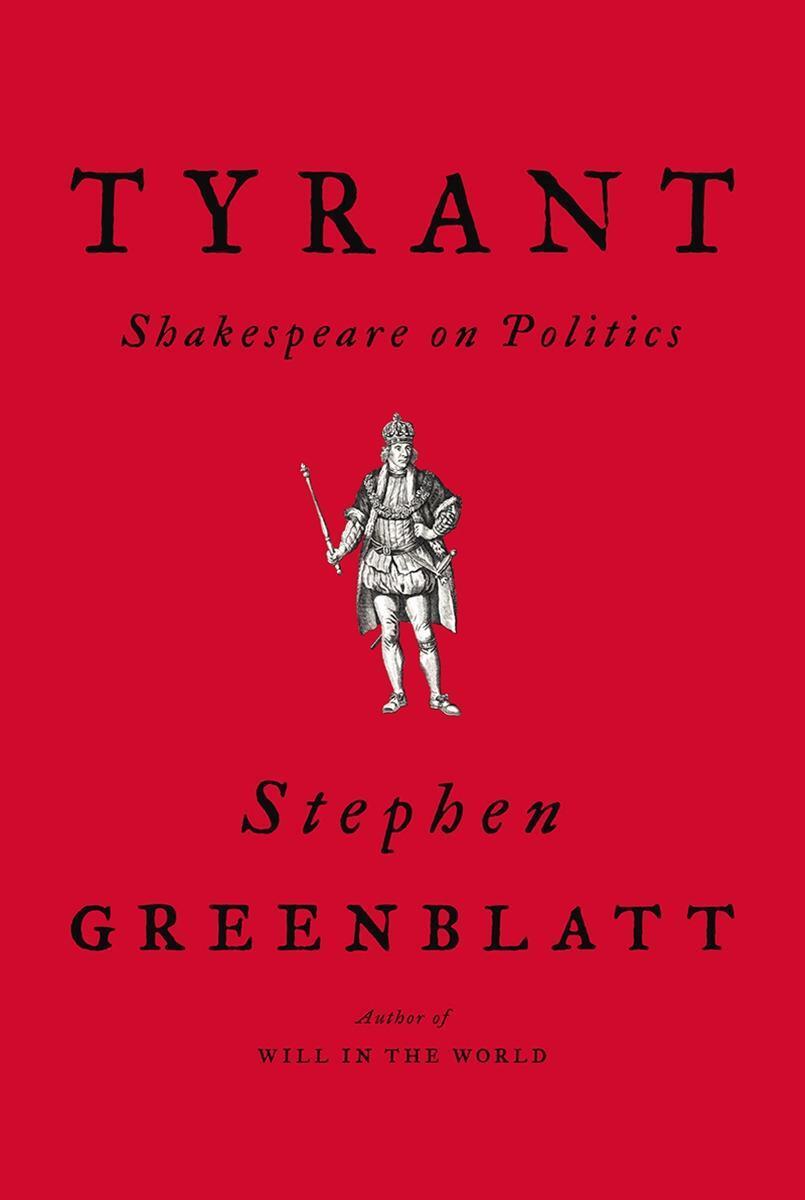 Cover: 9780393635751 | Tyrant: Shakespeare on Politics | Stephen Greenblatt | Buch | Englisch
