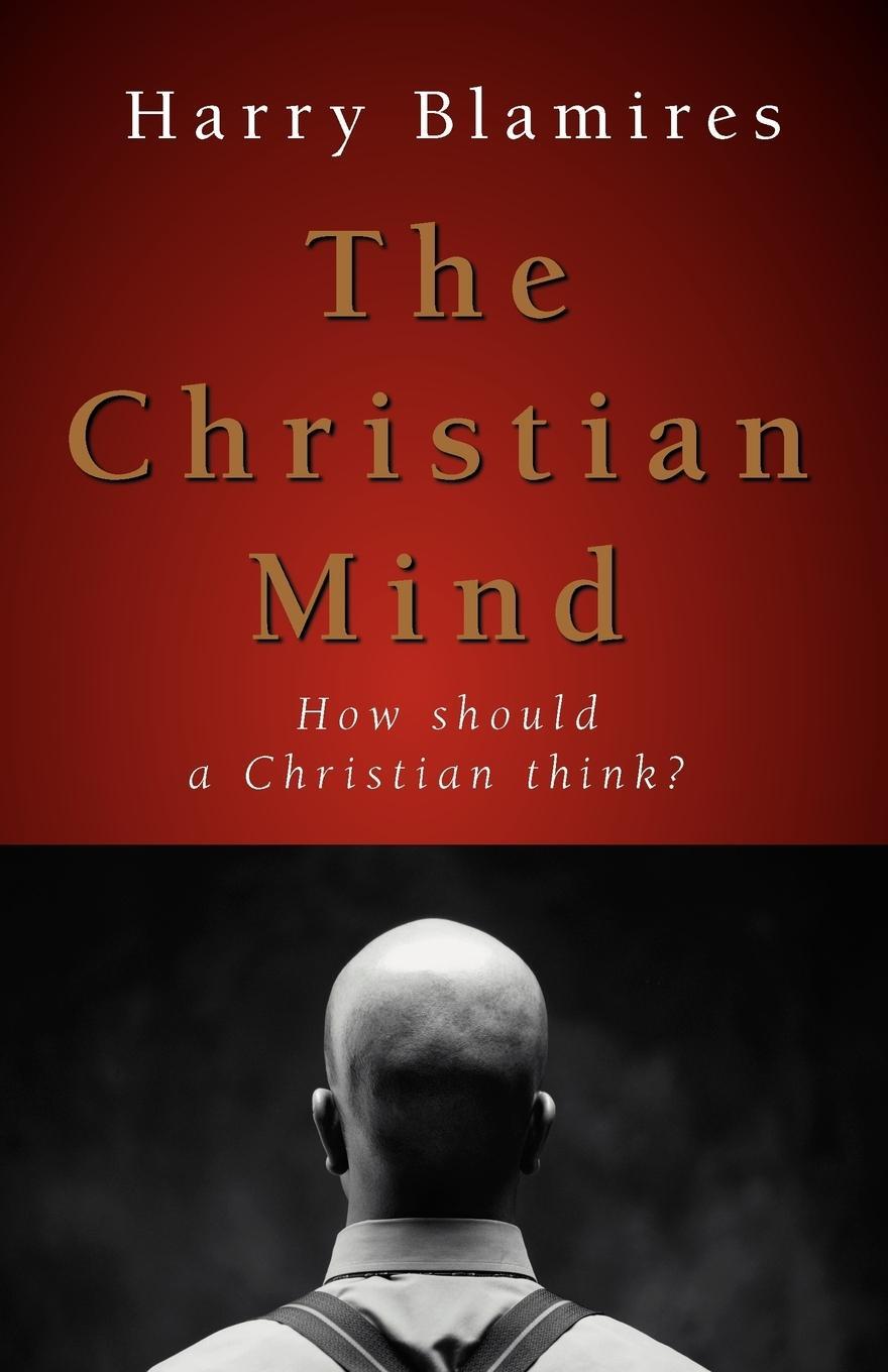 Cover: 9781573833233 | The Christian Mind | How Should a Christian Think? | Harry Blamires