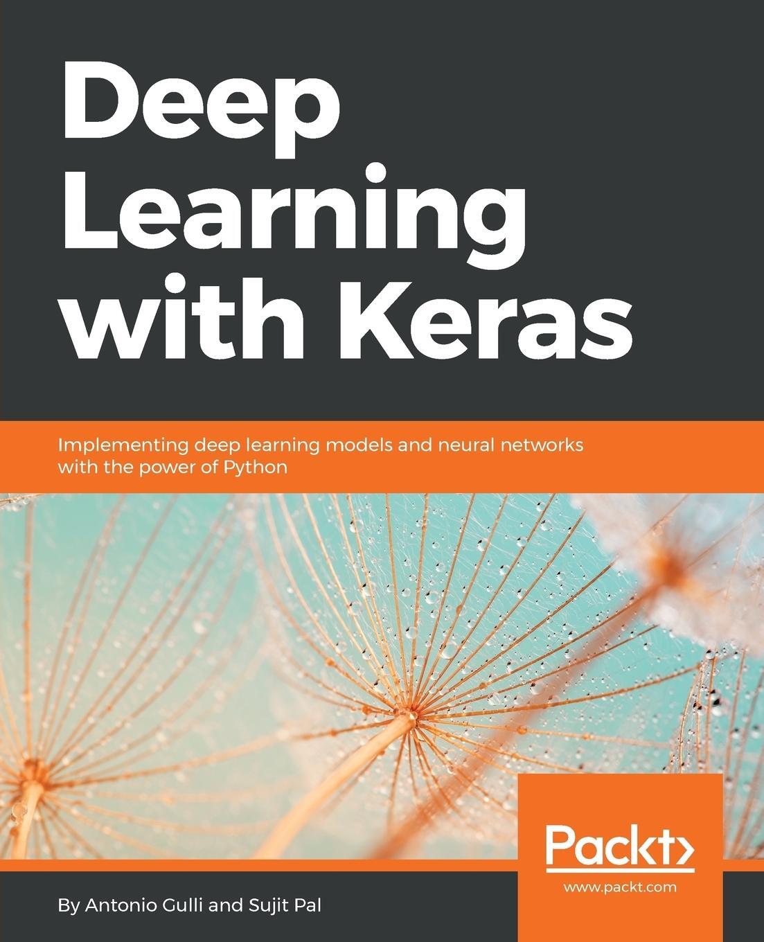 Cover: 9781787128422 | Deep Learning with Keras | Antonio Gulli (u. a.) | Taschenbuch | 2017