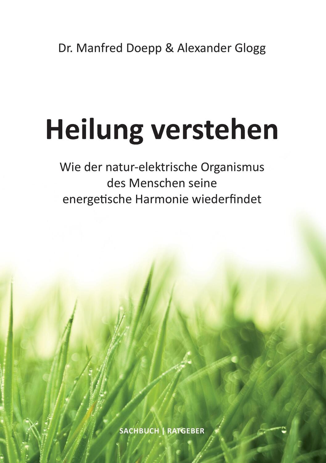Cover: 9783738601954 | Heilung verstehen | Alexander Glogg (u. a.) | Taschenbuch | 2014