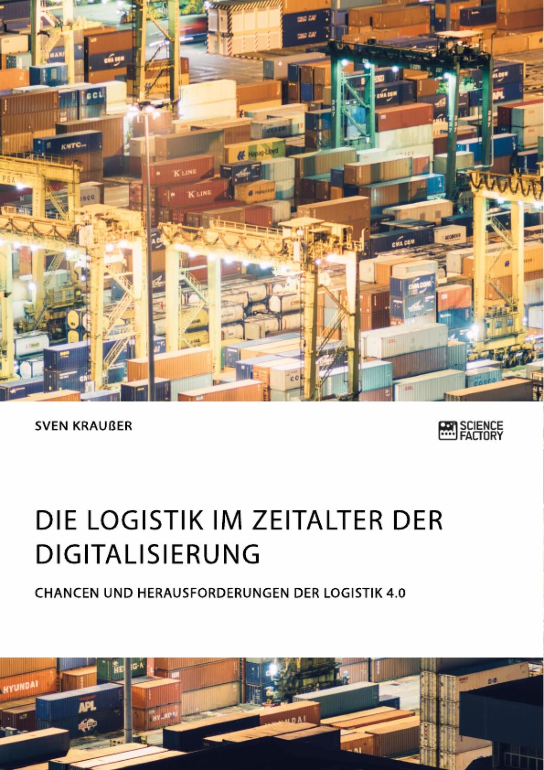 Cover: 9783956875410 | Die Logistik im Zeitalter der Digitalisierung. Chancen und...