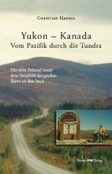 Cover: 9783943425130 | Yukon - Kanada. Von Pazifik durch die Tundra | Christian Hannig | Buch
