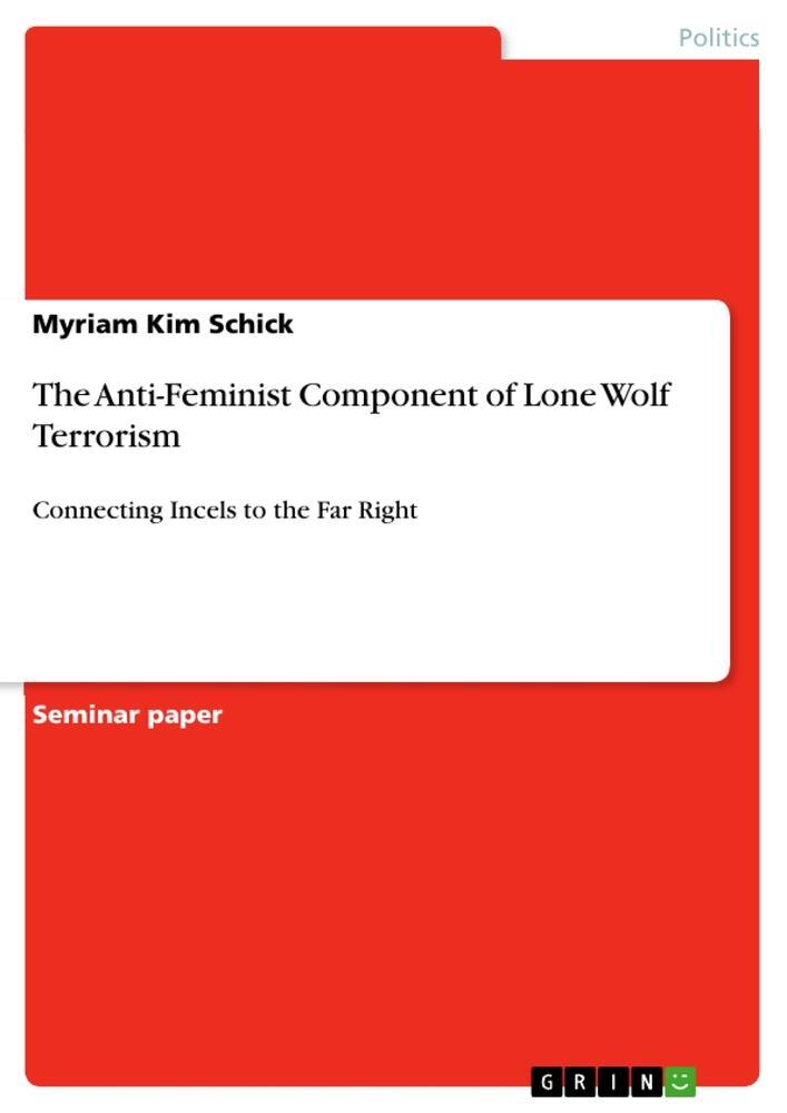 Cover: 9783346273826 | The Anti-Feminist Component of Lone Wolf Terrorism | Myriam Kim Schick