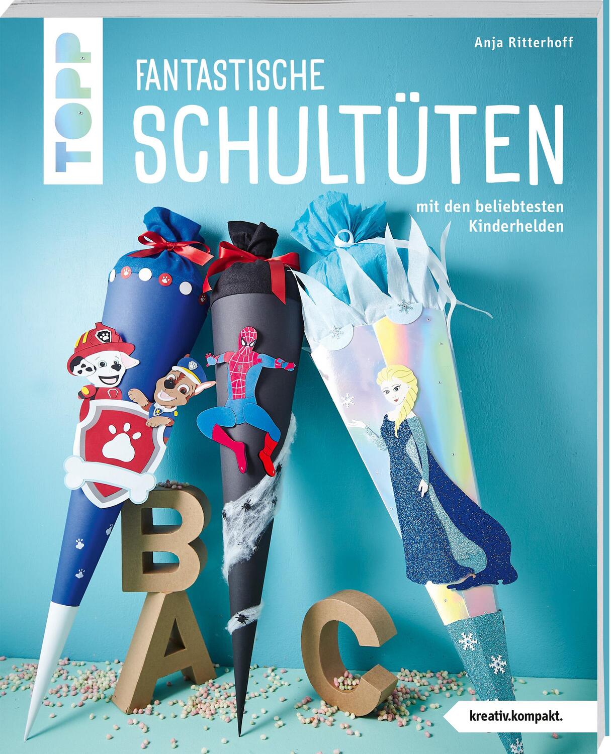 Cover: 9783735852014 | Fantastische Schultüten (kreativ.kompakt) | Anja Ritterhoff | Buch
