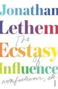 Cover: 9780099563433 | The Ecstasy of Influence | Nonfictions, etc. | Jonathan Lethem | Buch