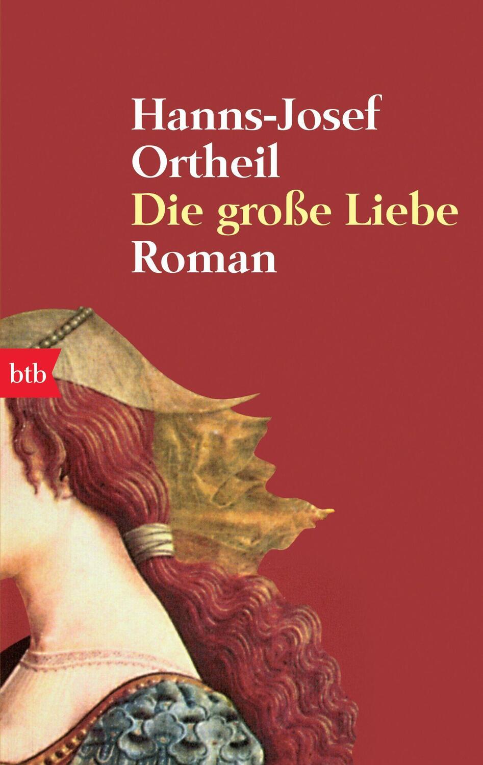 Cover: 9783442727995 | Die große Liebe | Roman | Hanns-Josef Ortheil | Taschenbuch | btb