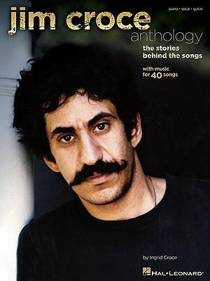 Cover: 9781423483021 | Jim Croce Anthology | The Stories Behind the Songs | Ingrid Croce