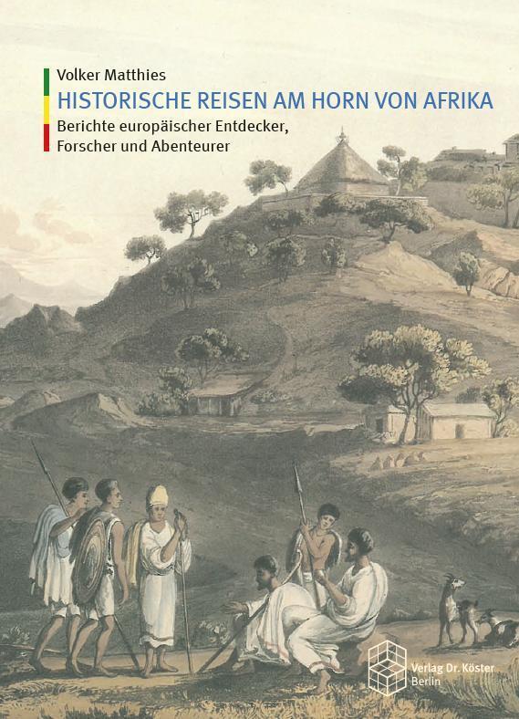 Cover: 9783968310152 | Historische Reisen am Horn von Afrika | Volker Matthies | Taschenbuch