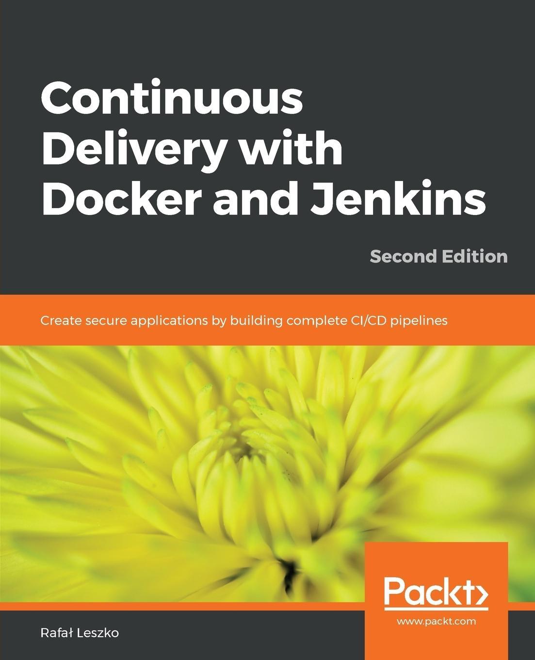 Cover: 9781838552183 | Continuous Delivery with Docker and Jenkins - Second Edition | Leszko
