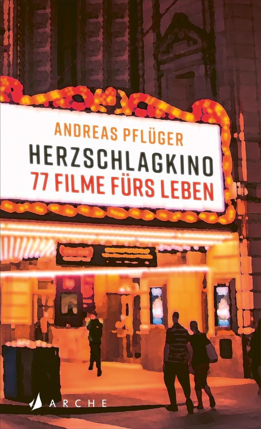 Cover: 9783716000014 | Herzschlagkino | 77 Filme fürs Leben | Andreas Pflüger | Buch | 176 S.