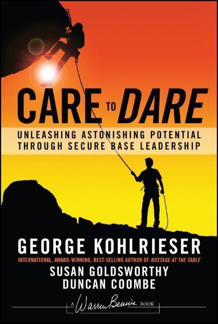 Cover: 9781119961574 | Care to Dare | George Kohlrieser (u. a.) | Buch | Englisch | 2012