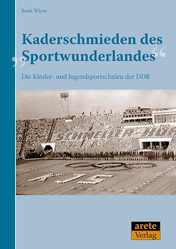 Cover: 9783942468046 | Kaderschmieden des "Sportwunderlandes" | René Wiese | Taschenbuch