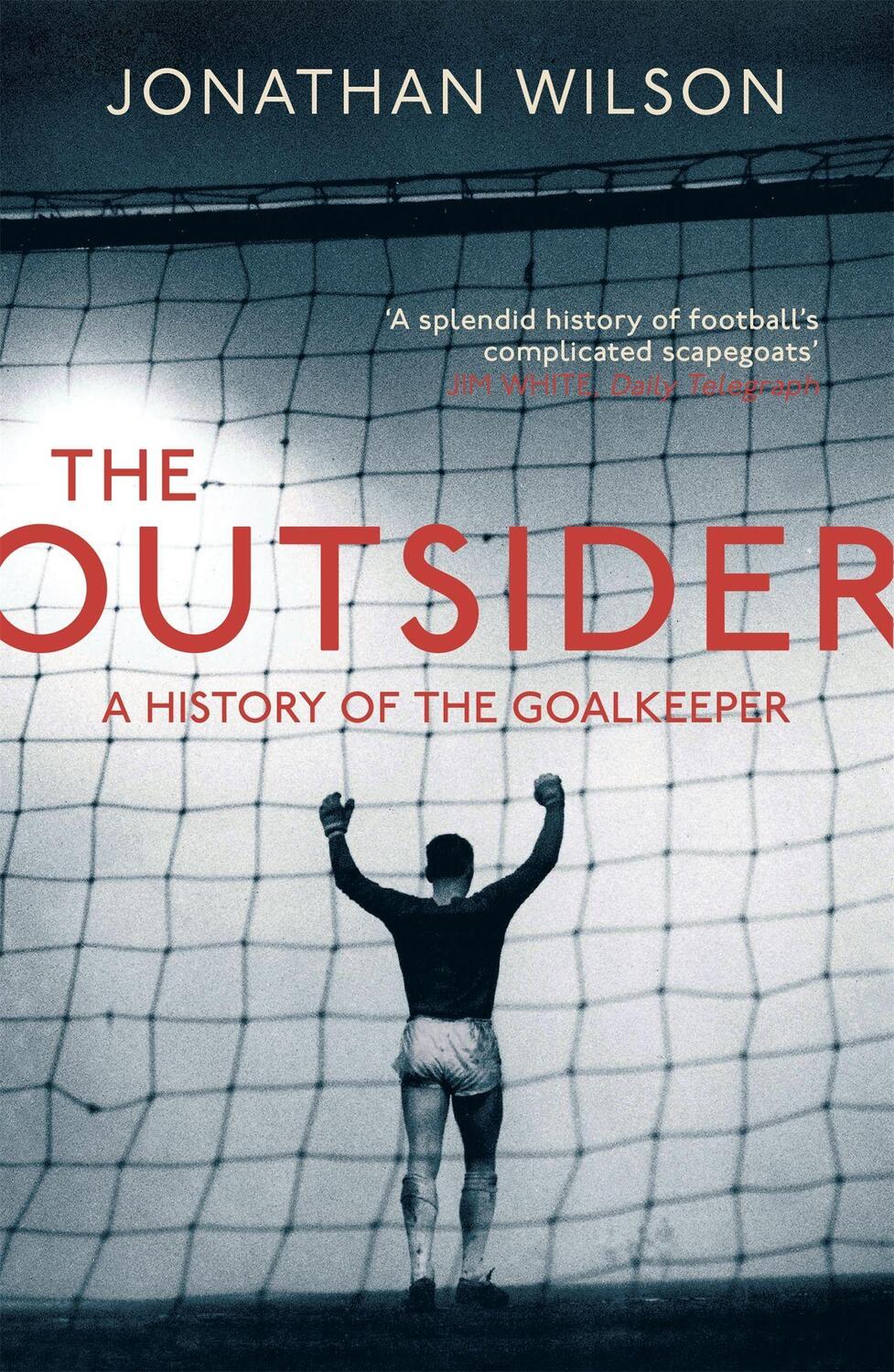 Cover: 9781409129844 | The Outsider | A History of the Goalkeeper | Jonathan Wilson | Buch