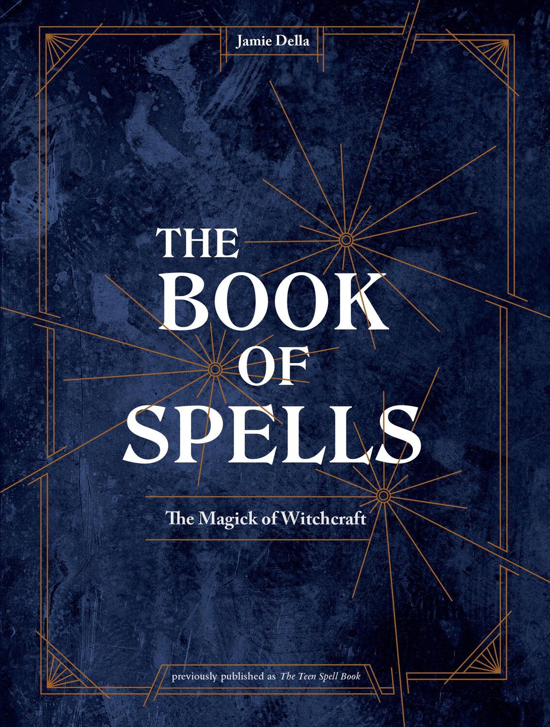 Cover: 9781984857026 | The Book of Spells: The Magick of Witchcraft [A Spell Book for...