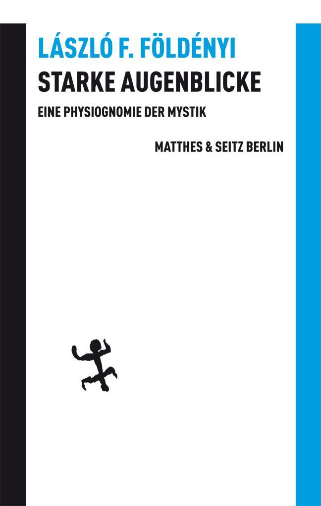 Cover: 9783882215625 | Starke Augenblicke | Physiognomie der Mystik | László F. Földényi