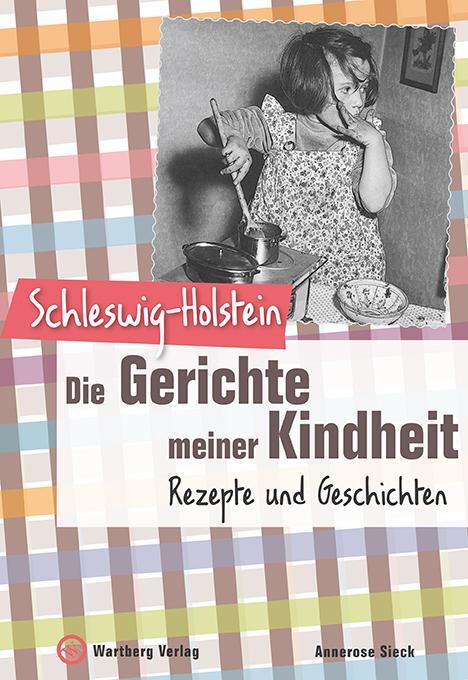 Cover: 9783831321971 | Schleswig-Holstein - Die Gerichte meiner Kindheit | Annerose Sieck