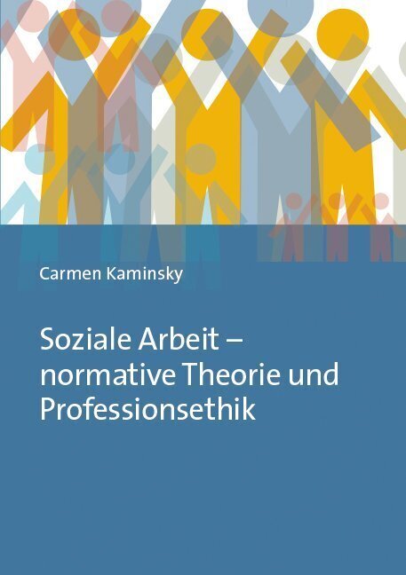 Cover: 9783847420637 | Soziale Arbeit - normative Theorie und Professionsethik | Kaminsky
