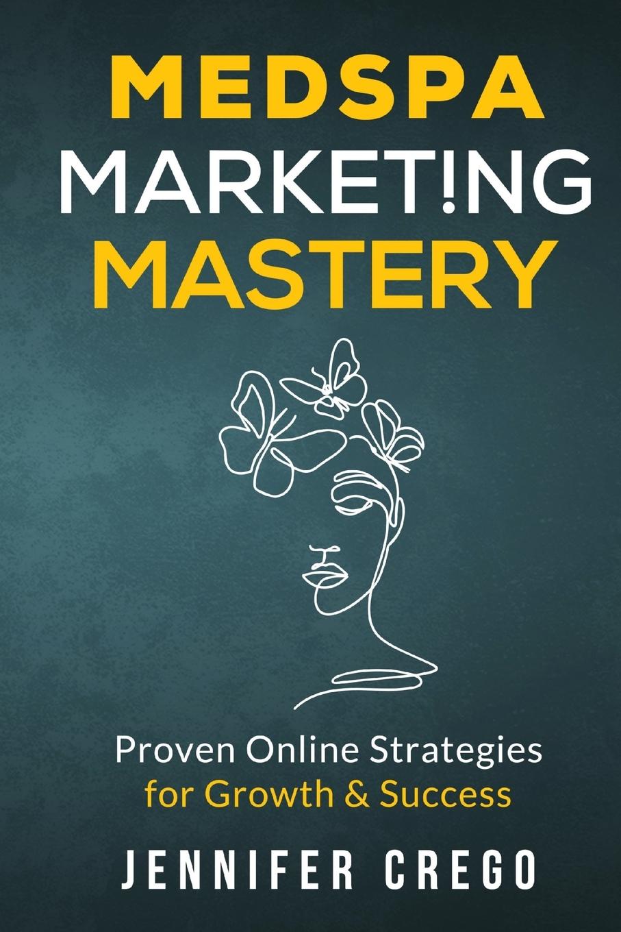 Cover: 9798218273521 | Medspa Marketing Mastery | Jennifer Crego | Taschenbuch | Englisch