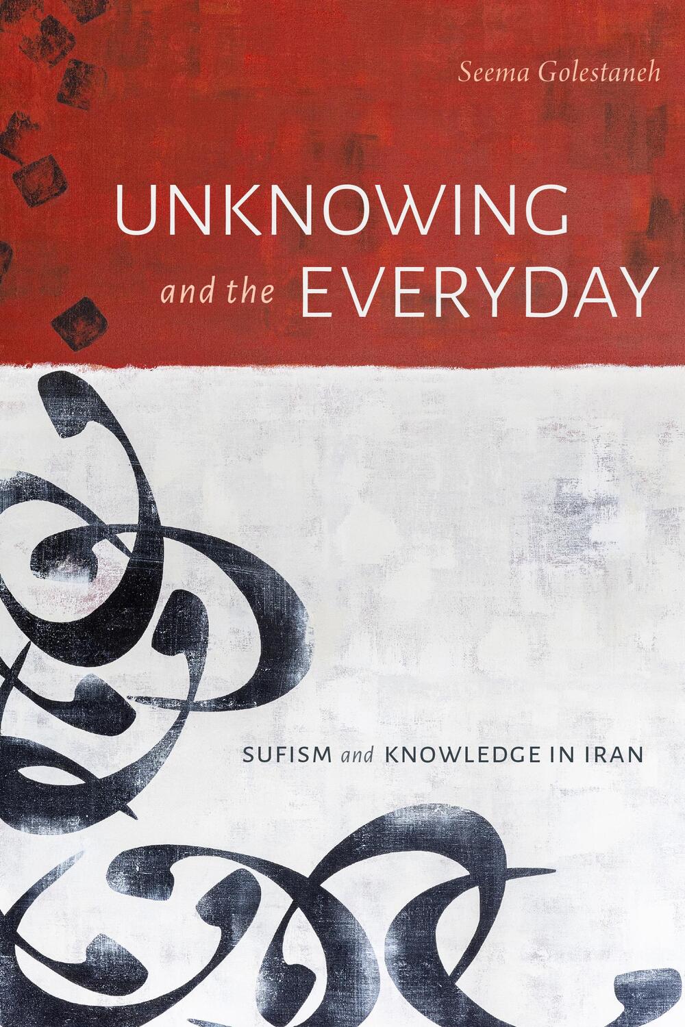 Cover: 9781478019534 | Unknowing and the Everyday | Sufism and Knowledge in Iran | Golestaneh