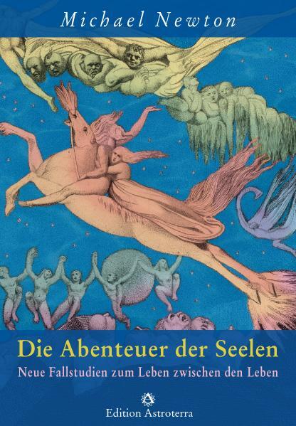 Cover: 9783907029718 | Die Abenteuer der Seelen | Michael Newton | Buch | Deutsch | 2013