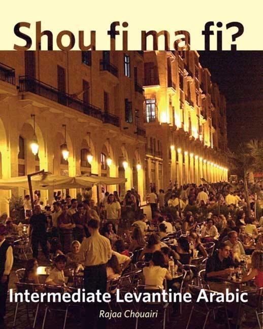 Cover: 9780300153910 | Shou fi ma fi? | Intermediate Levantine Arabic | Rajaa Chouairi | Buch
