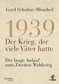 Cover: 9783957682024 | 1939 - Der Krieg, der viele Väter hatte | Olzog Edition | Lau-Verlag