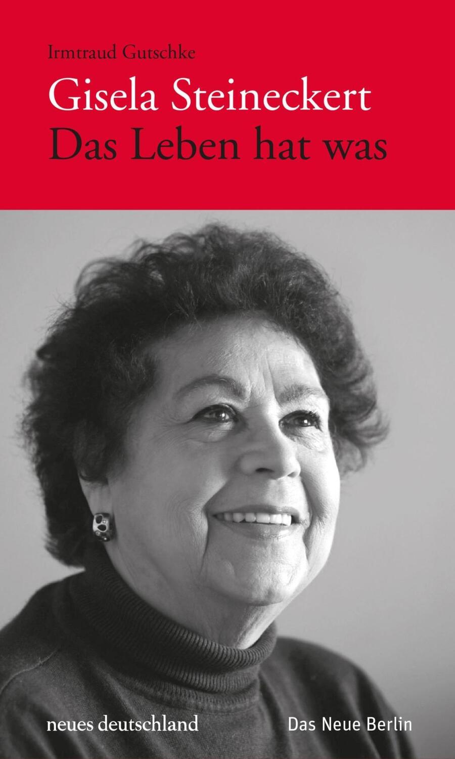 Cover: 9783360021571 | Gisela Steineckert - Das Leben hat was | Irmtraud Gutschke | Buch
