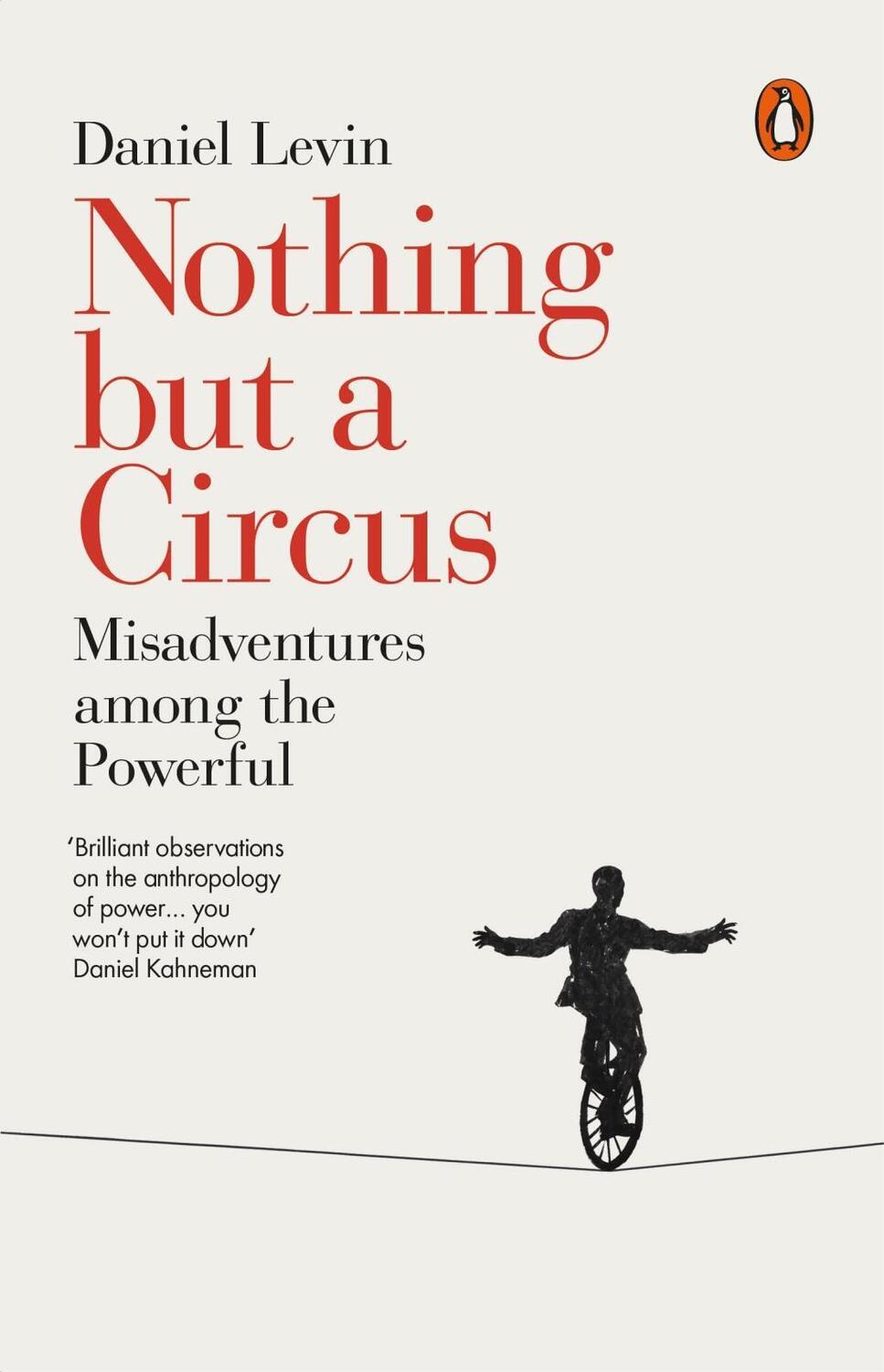 Cover: 9780141984643 | Nothing but a Circus | Misadventures among the Powerful | Daniel Levin