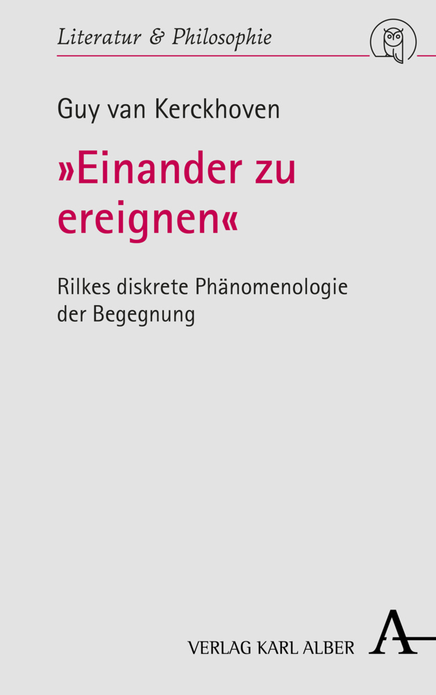 Cover: 9783495491324 | "Einander zu ereignen" | Rilkes diskrete Phänomenologie der Begegnung