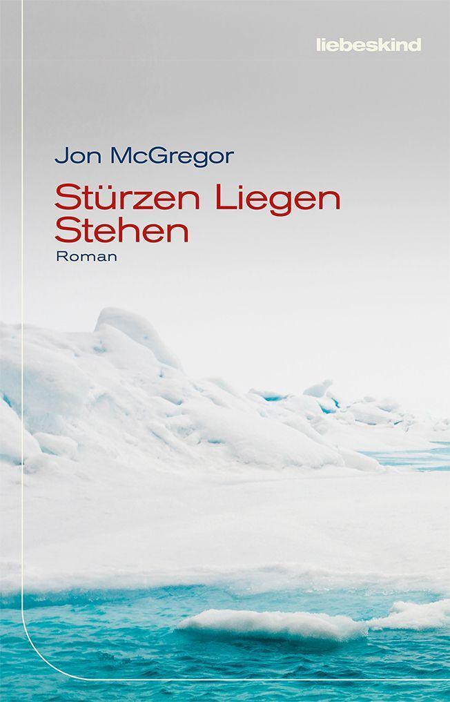 Cover: 9783954381425 | Stürzen Liegen Stehen | Roman | Jon McGregor | Buch | Deutsch | 2022