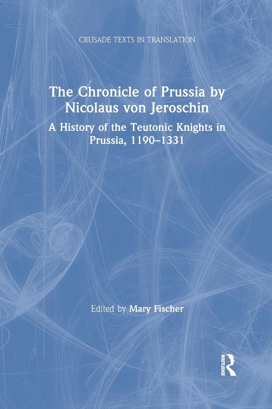 Cover: 9781032179865 | The Chronicle of Prussia by Nicolaus von Jeroschin | Mary Fischer