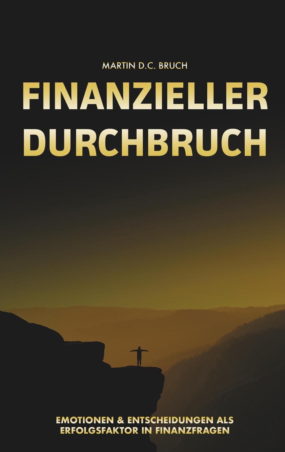 Cover: 9783752858884 | Finanzieller Durchbruch | Martin D. C. Bruch | Taschenbuch