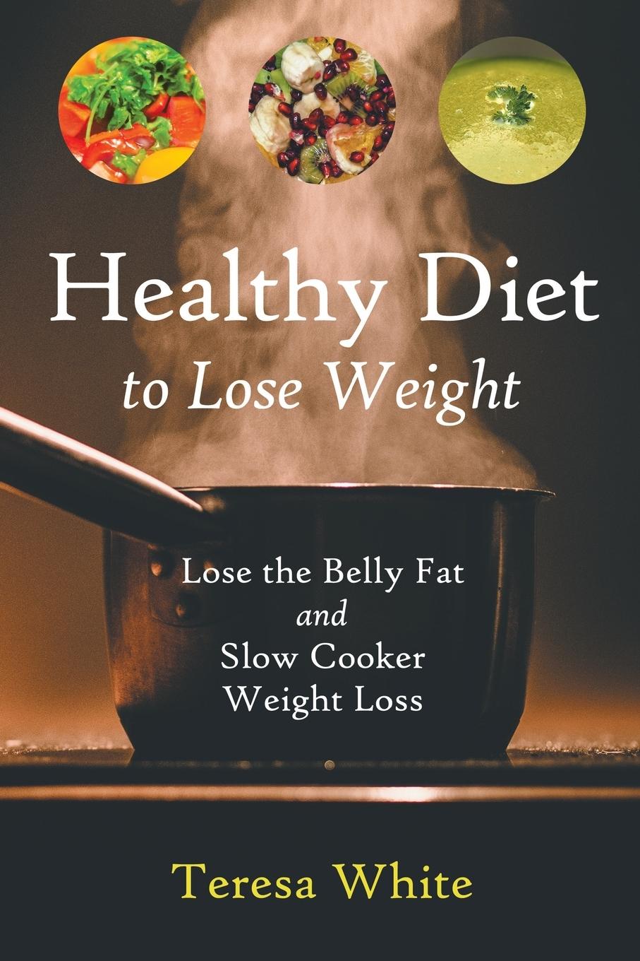 Cover: 9781632878786 | Healthy Diet to Lose Weight | Teresa White (u. a.) | Taschenbuch