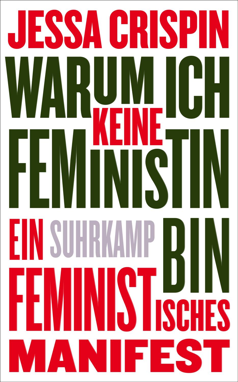 Cover: 9783518468999 | Warum ich keine Feministin bin | Ein feministisches Manifest | Crispin