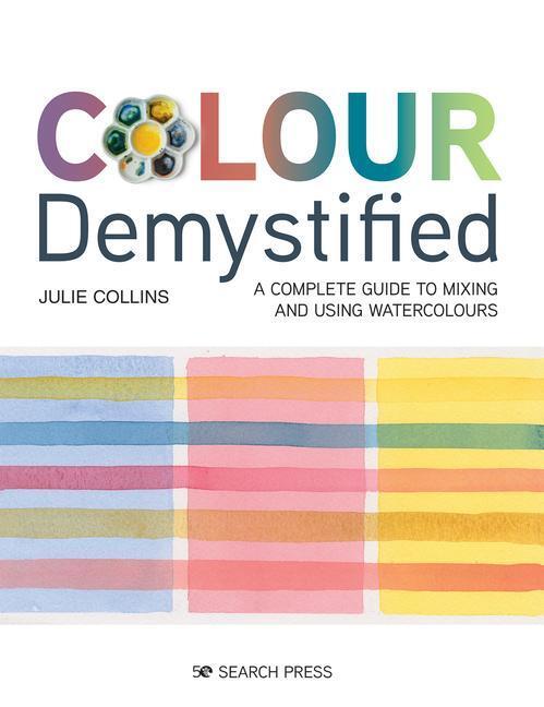 Cover: 9781782217978 | Colour Demystified | A Complete Guide to Mixing and Using Watercolours